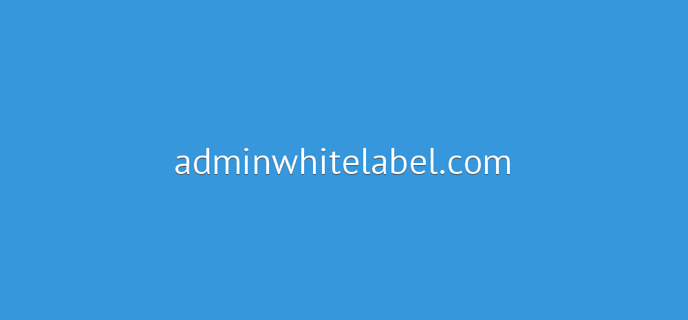 Admin White Label - The Ultimate White Label Admin Panel for Agencies