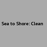 Sea to Shore: Clean & Explore