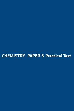 CHEMISTRY PAPER 3 Practical Test
