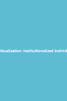 Book cover Individualization: Instituitionalized Individualism and Its Social and Political Consequences (Published in association with Theory, Culture & Society)