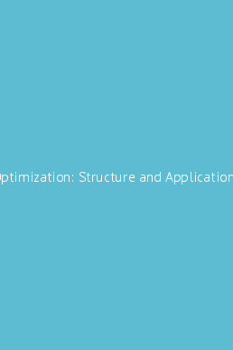 Optimization: Structure and Applications