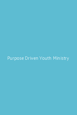 Purpose Driven Youth Ministry