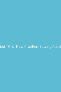 simplified triz new problem solving applications for engineers and manufacturing professionals
