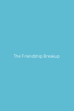 Fff ?bold&text=The Friendship Breakup