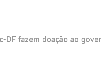 Acomac-DF e Sindimac-DF fazem doação ao governo do Distrito Federal