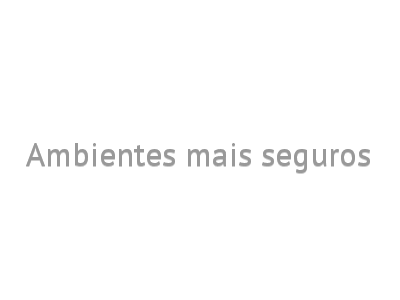 Ambientes mais seguros