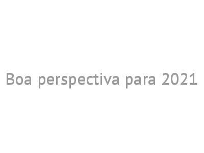 Boa perspectiva para 2021