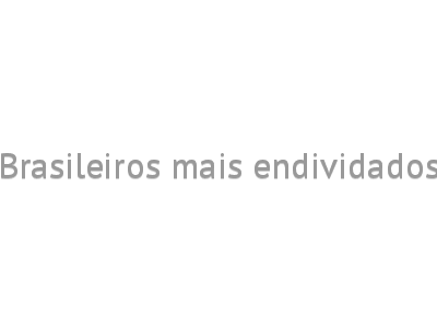 Brasileiros mais endividados