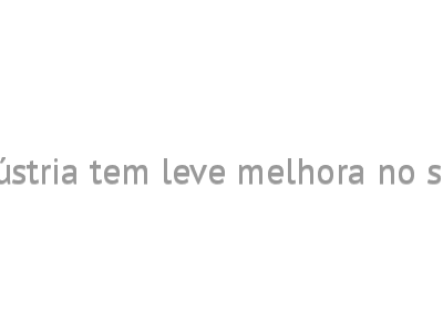 Confiança da indústria tem leve melhora no segundo trimestre