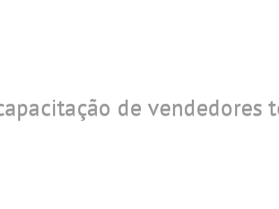 Curso on-line para a capacitação de vendedores tem inscrições abertas