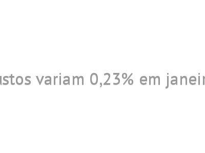 Custos variam 0,23% em janeiro 