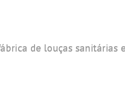Docol investe em nova fábrica de louças sanitárias em Poços de Caldas (MG)