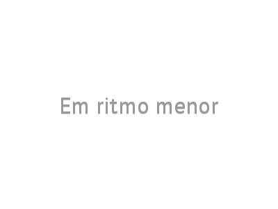 Em ritmo menor