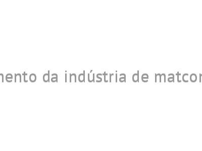 Faturamento da indústria de matcon cresce