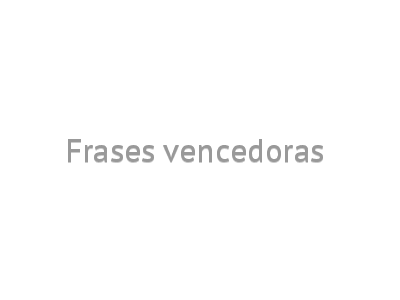 Frases vencedoras 