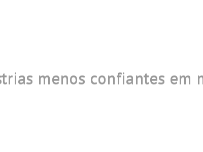 Indústrias menos confiantes em março