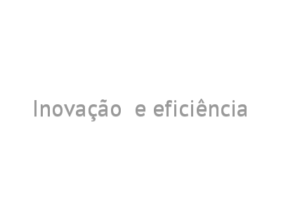 Inovação  e eficiência