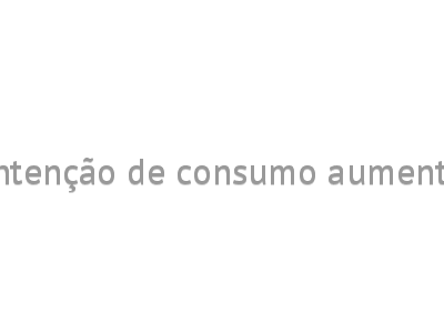 Intenção de consumo aumenta