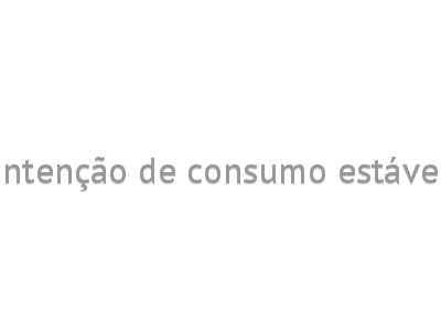 Intenção de consumo estável