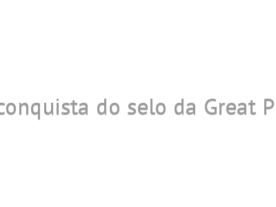 Killing comemora a conquista do selo da Great Place To Work (GPTW)