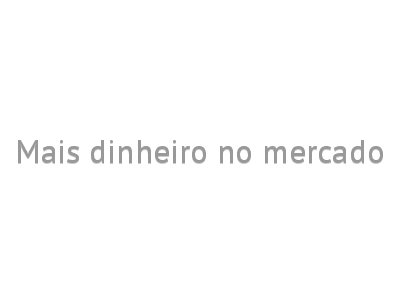 Mais dinheiro no mercado