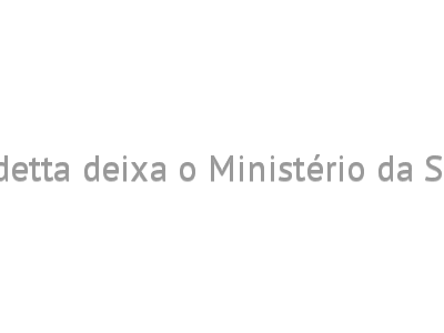 Mandetta deixa o Ministério da Saúde