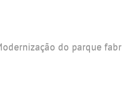 Modernização do parque fabril