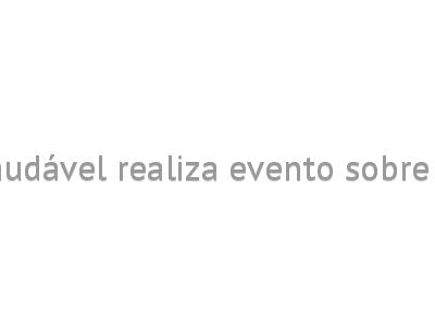 Movimento Construção Saudável realiza evento sobre o valor das causas sociais