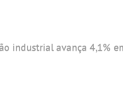 Produção industrial avança 4,1% em junho