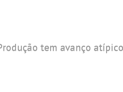 Produção tem avanço atípico 