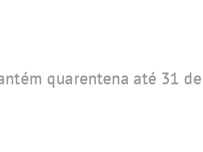 SP mantém quarentena até 31 de maio