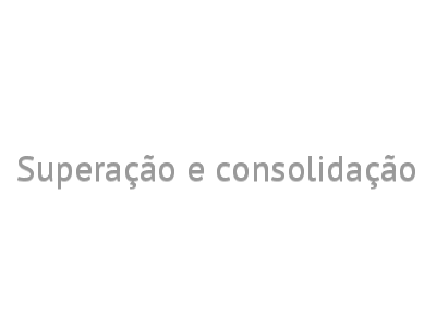 Superação e consolidação