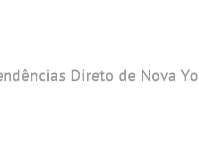 Tendências Direto de Nova York