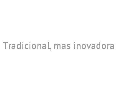 Tradicional, mas inovadora