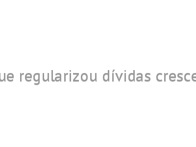 Volume de inadimplentes que regularizou dívidas cresce em junho, aponta pesquisa